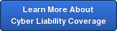 Learn More About Cyber Liability Coverage